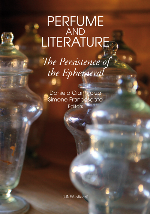PERFUME AND LITERATURE The Persistence of the Ephemeral