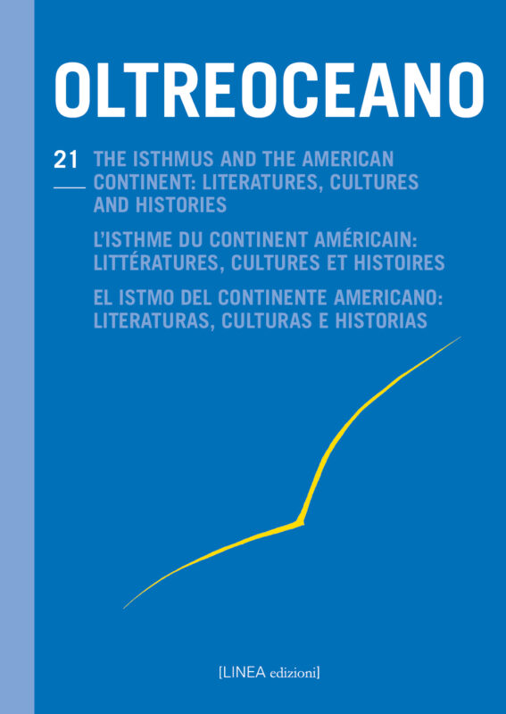 OLTREOCEANO 21 THE ISTHMUS AND THE AMERICAN CONTINENT: LITERATURES, CULTURES AND HISTORIES